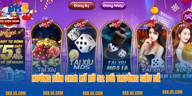 Hướng dẫn chơi nổ hũ 52 đổi thưởng siêu dễ