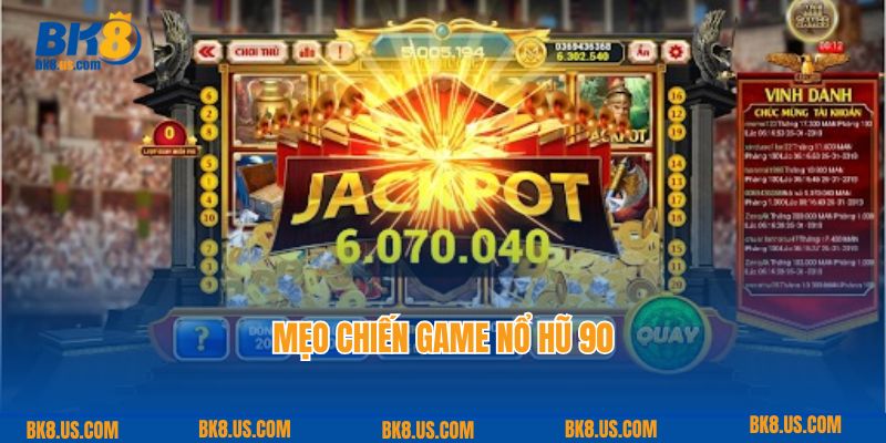 Mẹo chiến game Nổ hũ 90 tại BK8 thắng đậm từ cao thủ